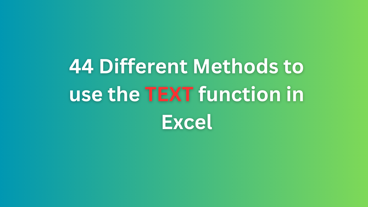 44-Different Methods TEXT Function