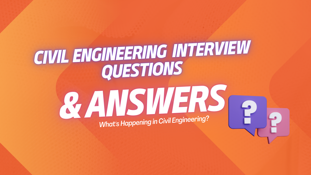 Civil Engineering Interview Question Answers